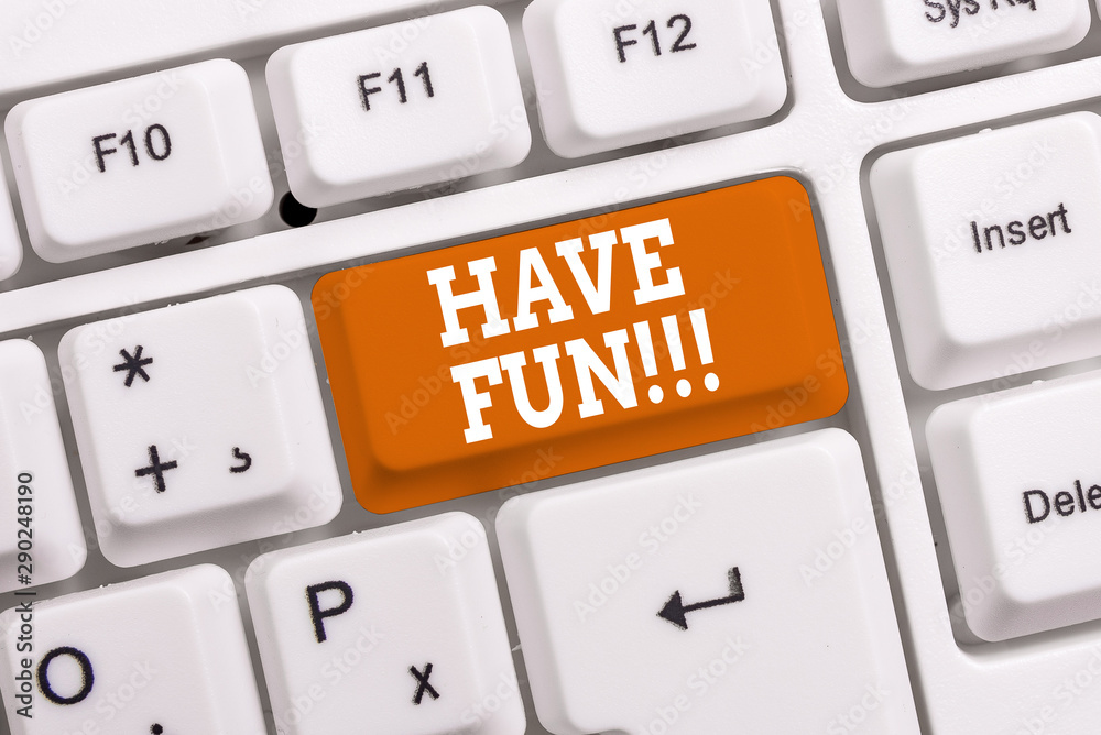 Handwriting text Have Fun. Conceptual photo wish somebody good and enjoyable time when they do something White pc keyboard with empty note paper above white background key copy space Handwriting text Have Fun. Conceptual photo wish somebody good and enjoyable time when they do something White pc keyboard with empty note paper above white background key copy space
