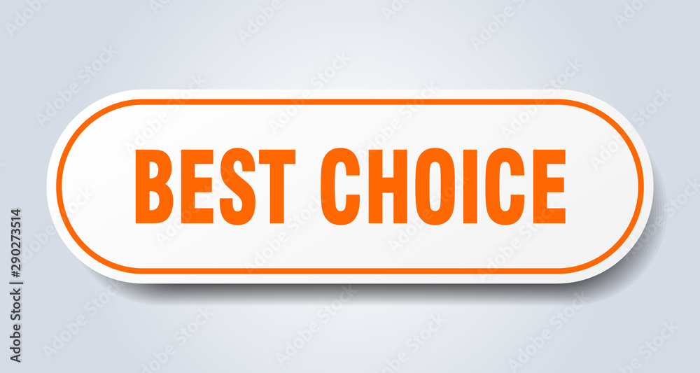 best choice sign. best choice rounded orange sticker. best choice best choice sign. best choice rounded orange sticker. best choice