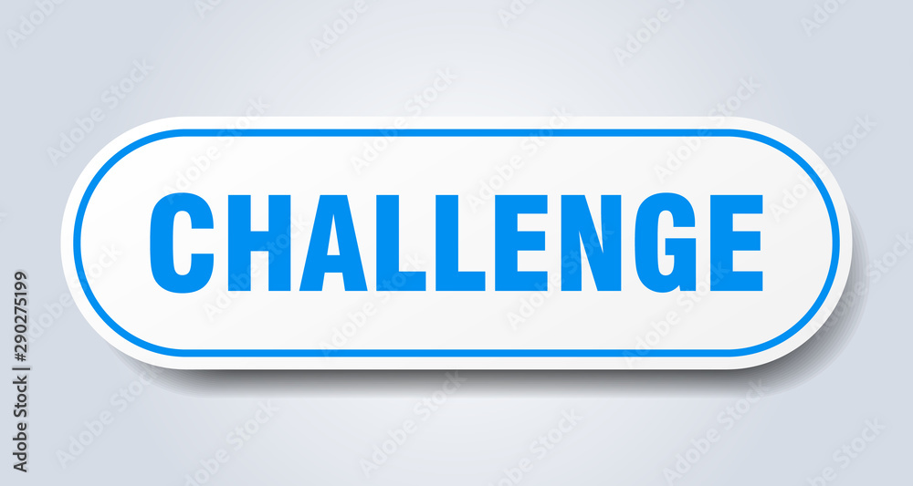 challenge sign. challenge rounded blue sticker. challenge challenge sign. challenge rounded blue sticker. challenge
