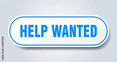 help wanted sign. help wanted rounded blue sticker. help wanted