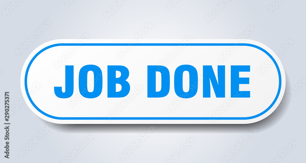 job done sign. job done rounded blue sticker. job done job done sign. job done rounded blue sticker. job done