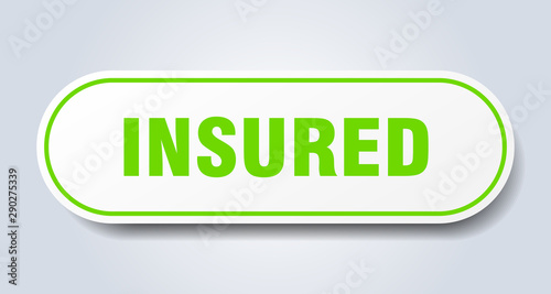 insured sign. insured rounded green sticker. insured