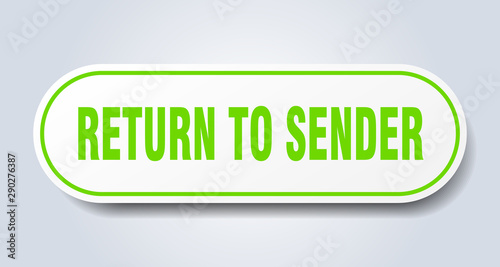 return to sender sign. return to sender rounded green sticker. return to sender