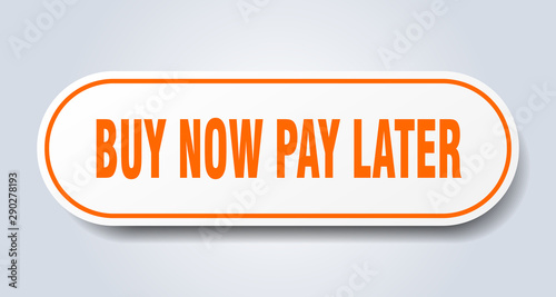 buy now pay later sign. buy now pay later rounded orange sticker. buy now pay later