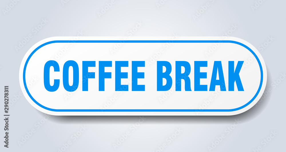 coffee break sign. coffee break rounded blue sticker. coffee break coffee break sign. coffee break rounded blue sticker. coffee break