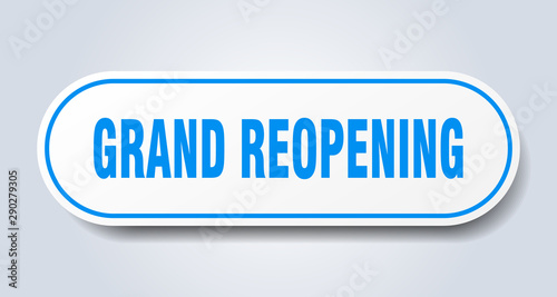 grand reopening sign. grand reopening rounded blue sticker. grand reopening