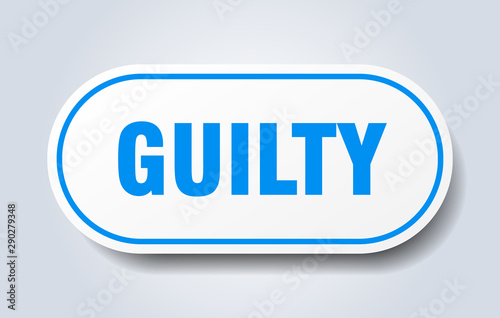 guilty sign. guilty rounded blue sticker. guilty
