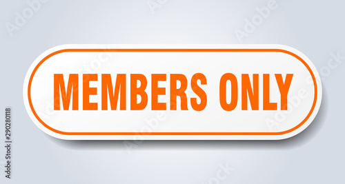 members only sign. members only rounded orange sticker. members only