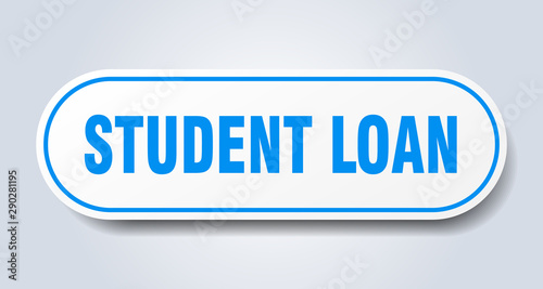 student loan sign. student loan rounded blue sticker. student loan