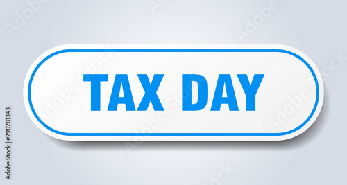 tax day sign. tax day rounded blue sticker. tax day