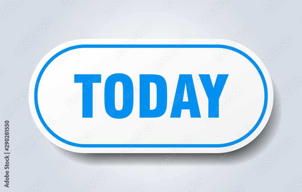 today sign. today rounded blue sticker. today today sign. today rounded blue sticker. today