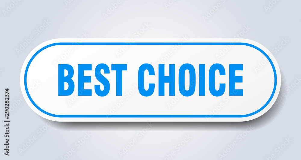 best choice sign. best choice rounded blue sticker. best choice best choice sign. best choice rounded blue sticker. best choice