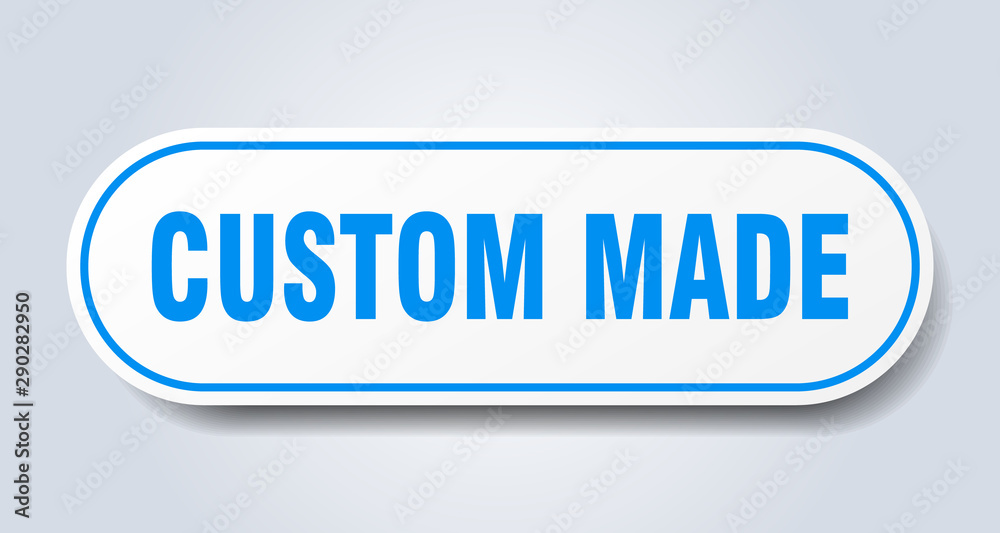 custom made sign. custom made rounded blue sticker. custom made custom made sign. custom made rounded blue sticker. custom made