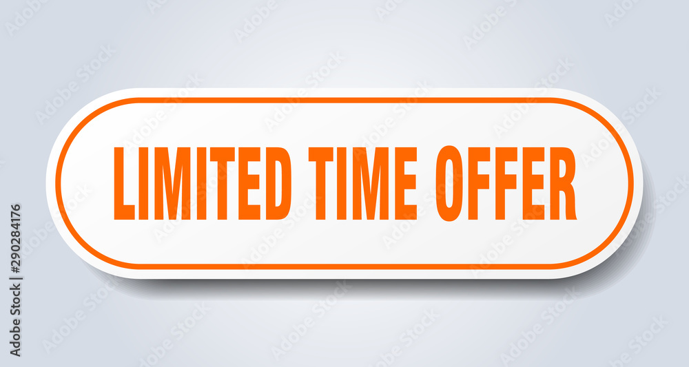 limited time offer sign. limited time offer rounded orange sticker. limited time offer limited time offer sign. limited time offer rounded orange sticker. limited time offer