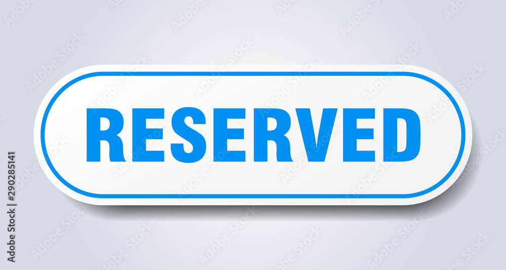 reserved sign. reserved rounded blue sticker. reserved reserved sign. reserved rounded blue sticker. reserved