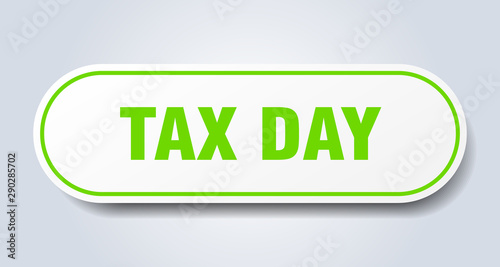 tax day sign. tax day rounded green sticker. tax day