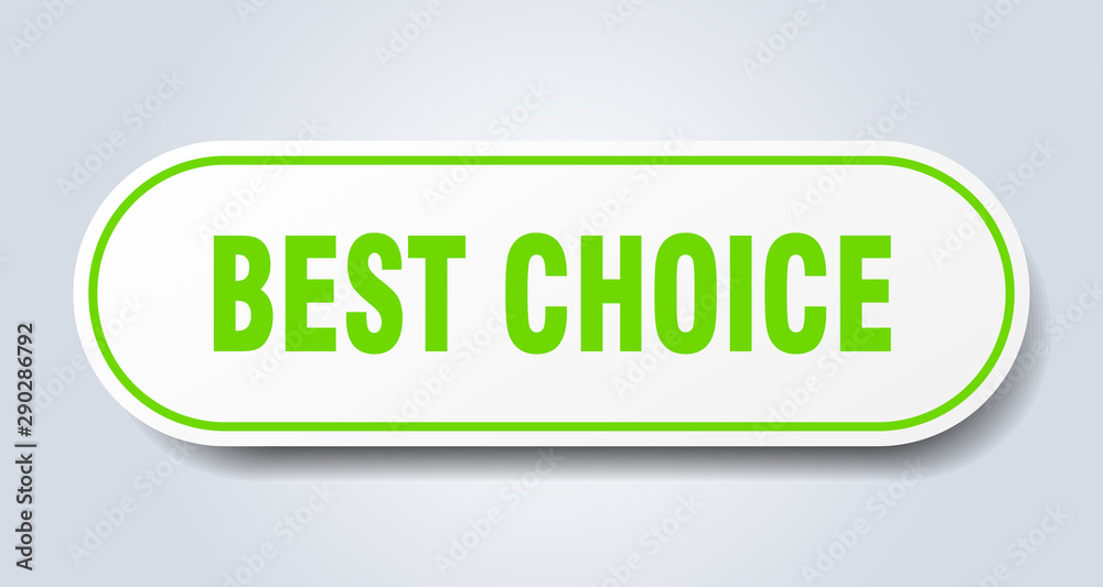 best choice sign. best choice rounded green sticker. best choice best choice sign. best choice rounded green sticker. best choice