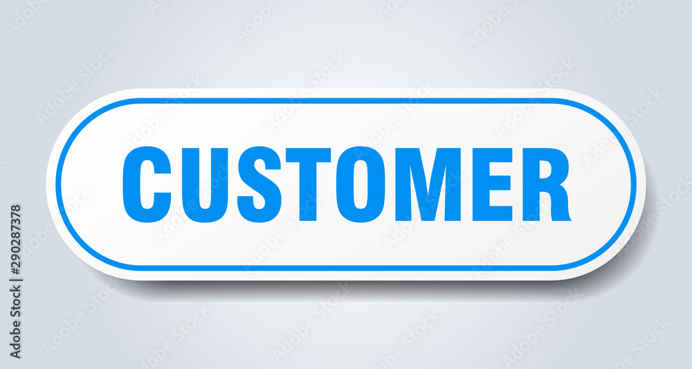 customer sign. customer rounded blue sticker. customer customer sign. customer rounded blue sticker. customer