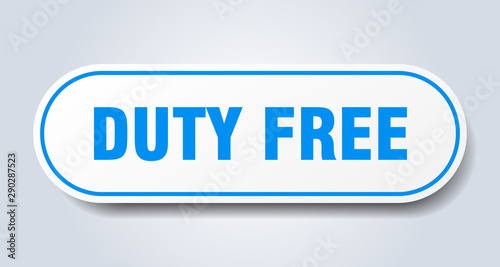 duty free sign. duty free rounded blue sticker. duty free