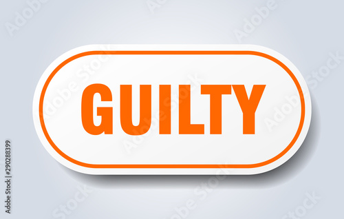 guilty sign. guilty rounded orange sticker. guilty