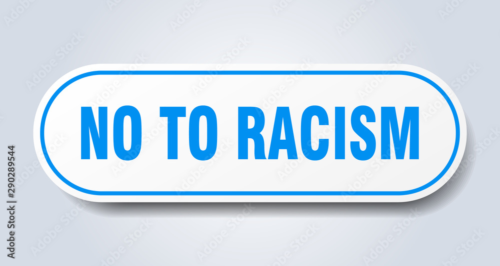 no to racism sign. no to racism rounded blue sticker. no to racism