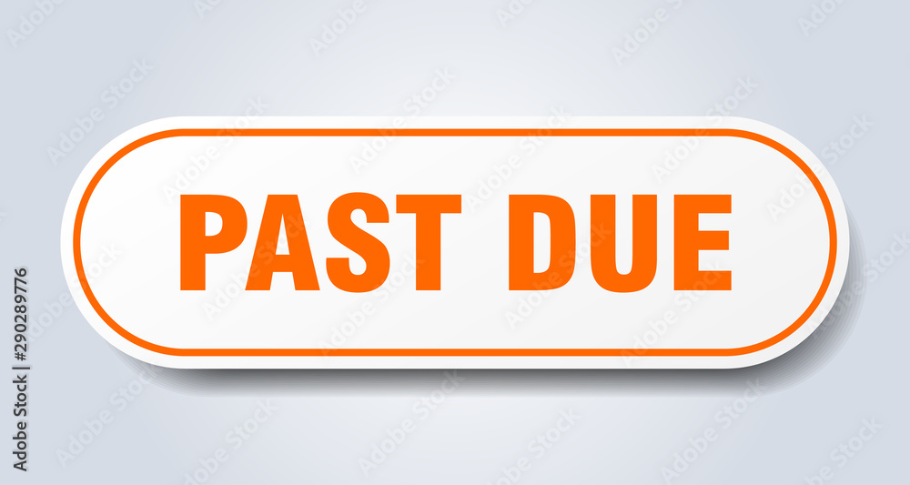 past due sign. past due rounded orange sticker. past due past due sign. past due rounded orange sticker. past due