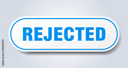rejected sign. rejected rounded blue sticker. rejected