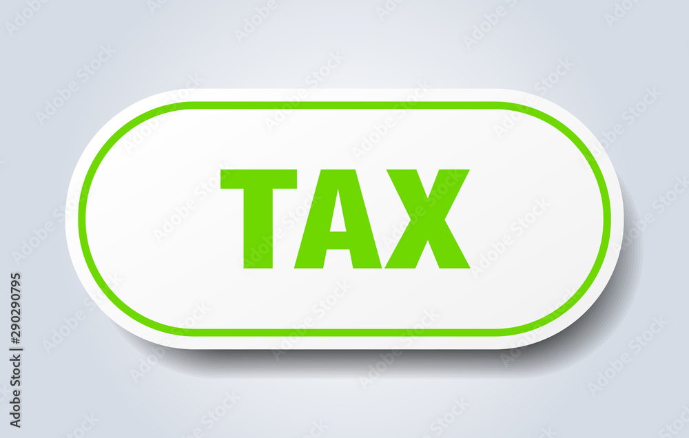 tax sign. tax rounded green sticker. tax tax sign. tax rounded green sticker. tax