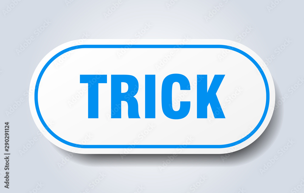 trick sign. trick rounded blue sticker. trick trick sign. trick rounded blue sticker. trick