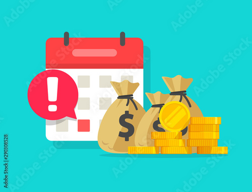 Money debt due calendar as tax credit payment date reminder unpaid notice vector illustration, flat cash schedule agenda, pay date alert notification,  time or loan, budget financial planning
