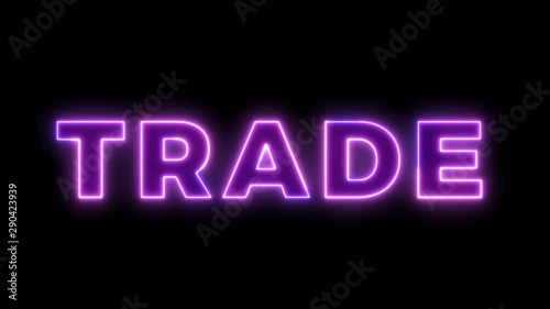 Neon light animation concept text trade. Flat animation of UI element available in 4K FullHD and HD video 2D render footage on black background.	