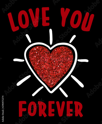 love you forever slogan on heart glitter