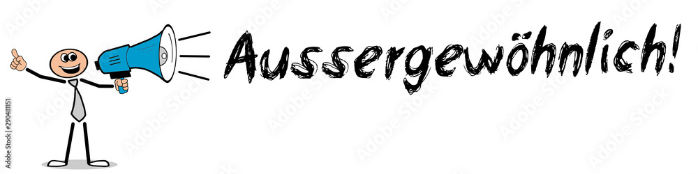 Aussergewöhnlich! Aussergewöhnlich!