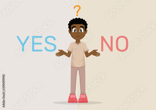 Difficult decision: Yes or no. Conceptual
