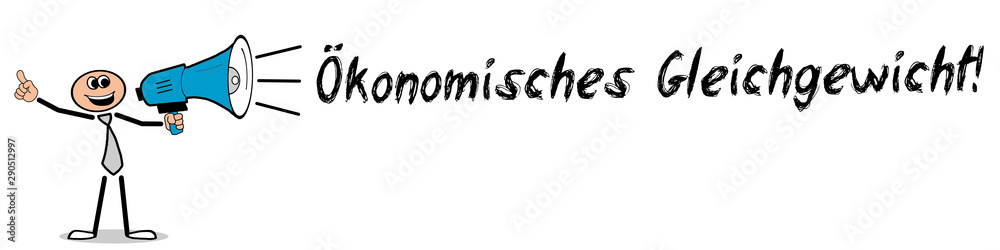 Ökonomisches Gleichgewicht! Ökonomisches Gleichgewicht!