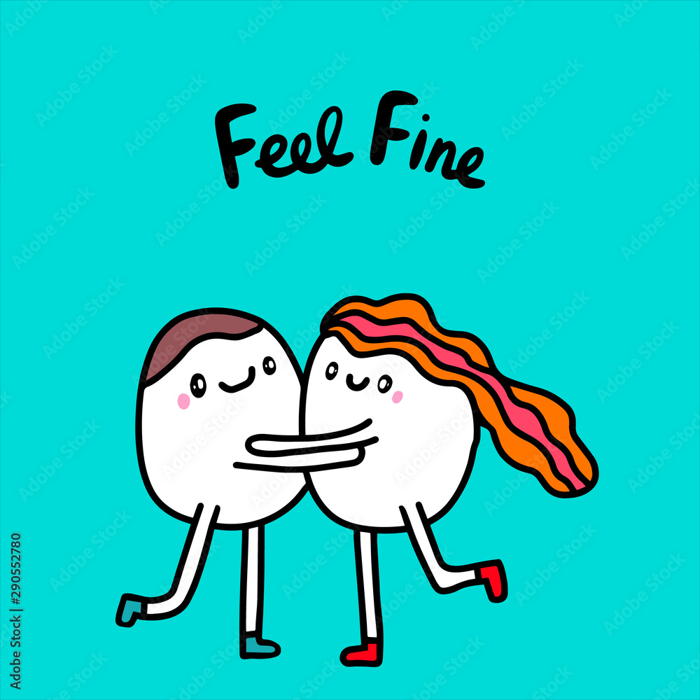 Feel fine lettering with hand drawn vector illustration in cartoon style Couple hugging Feel fine lettering with hand drawn vector illustration in cartoon style Couple hugging