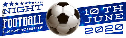 football modern sports poster cup design banner with realistic shiny ball. night football tournament Illustration banner logo realistic soccer ball. posters design flyer set night soccer championship
