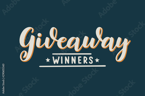 Hand drawn Giveaway Winners quote. Lettering in vintage style for poster, banner, card, sticker