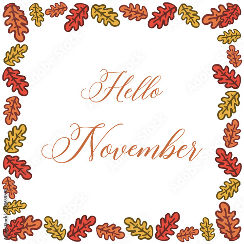 Lettering hello november  with art of vintage colorful leaf frame. Vector