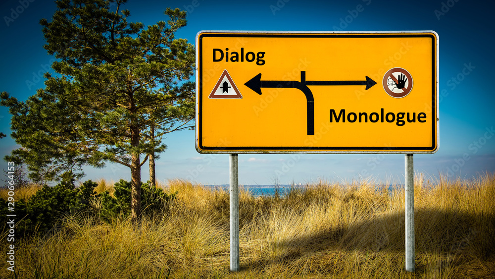 Street Sign to Dialog versus Monologue Street Sign to Dialog versus Monologue