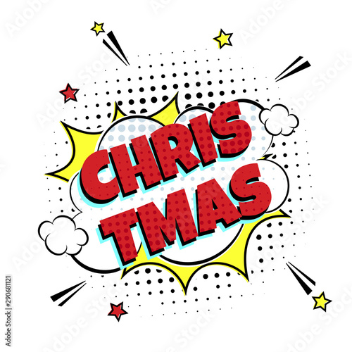 Comic Lettering Christmas In The Speech Bubbles Comic Style Flat Design. Dynamic Pop Art Vector Illustration Isolated On White Background. Exclamation Concept Of Comic Book Style Pop Art Voice Phrase.