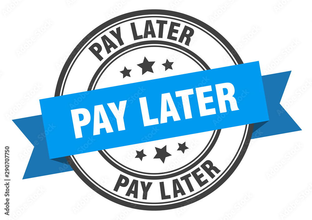 Fototapeta premium pay later label. pay later blue band sign. pay later