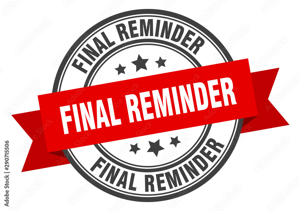 final reminder label. final reminder red band sign. final reminder