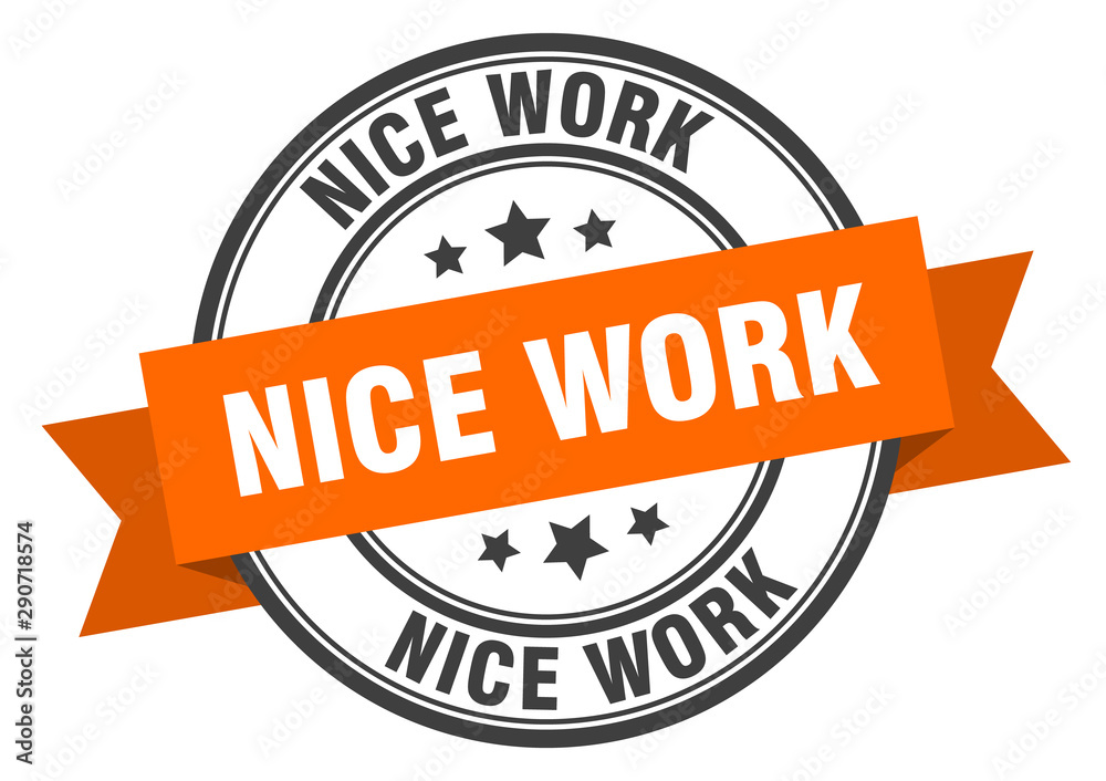 Fototapeta premium nice work label. nice work orange band sign. nice work