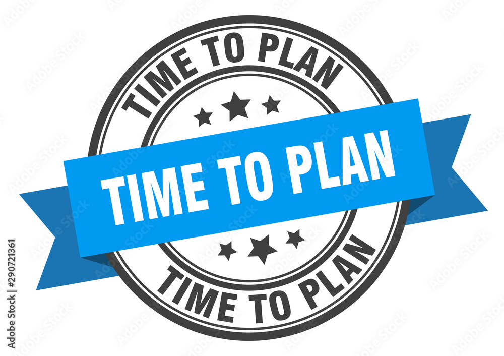 time to plan label. time to plan blue band sign. time to plan time to plan label. time to plan blue band sign. time to plan