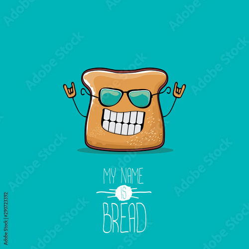 vector funny cartoon cute sliced bread character isolated on turquoise background. My name is bread concept illustration. funky food character or bakery label mascot