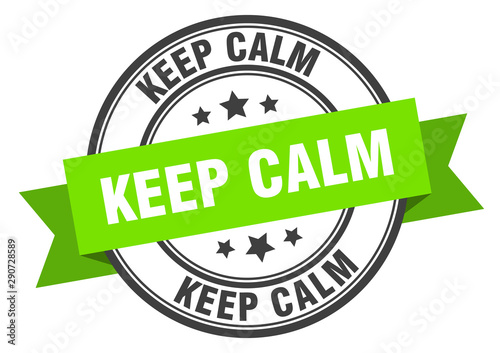 keep calm label. keep calm green band sign. keep calm