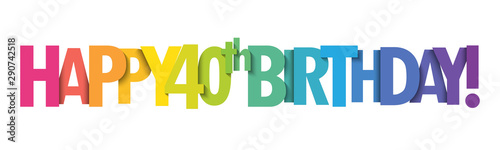 HAPPY 40th BIRTHDAY! colorful typography banner
