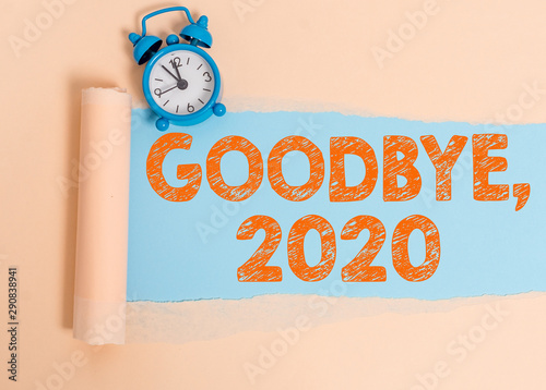 Text sign showing Goodbye 2020. Business photo showcasing New Year Eve Milestone Last Month Celebration Transition photo