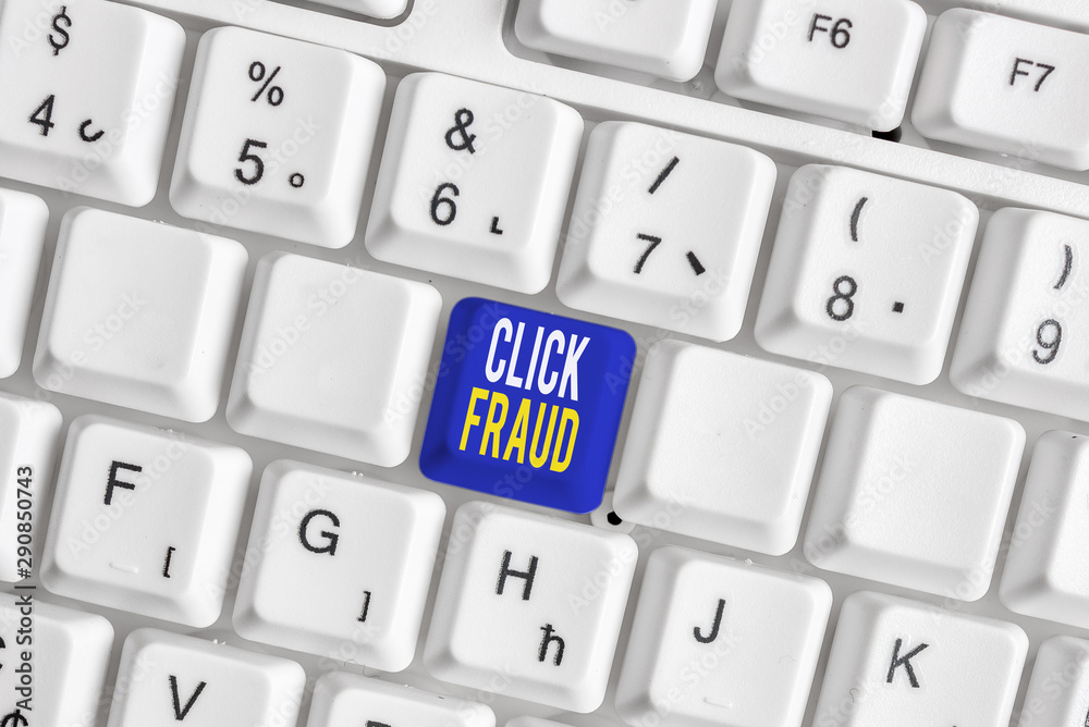 Conceptual hand writing showing Click Fraud. Concept meaning practice of repeatedly clicking on advertisement hosted website White pc keyboard with note paper above the white background